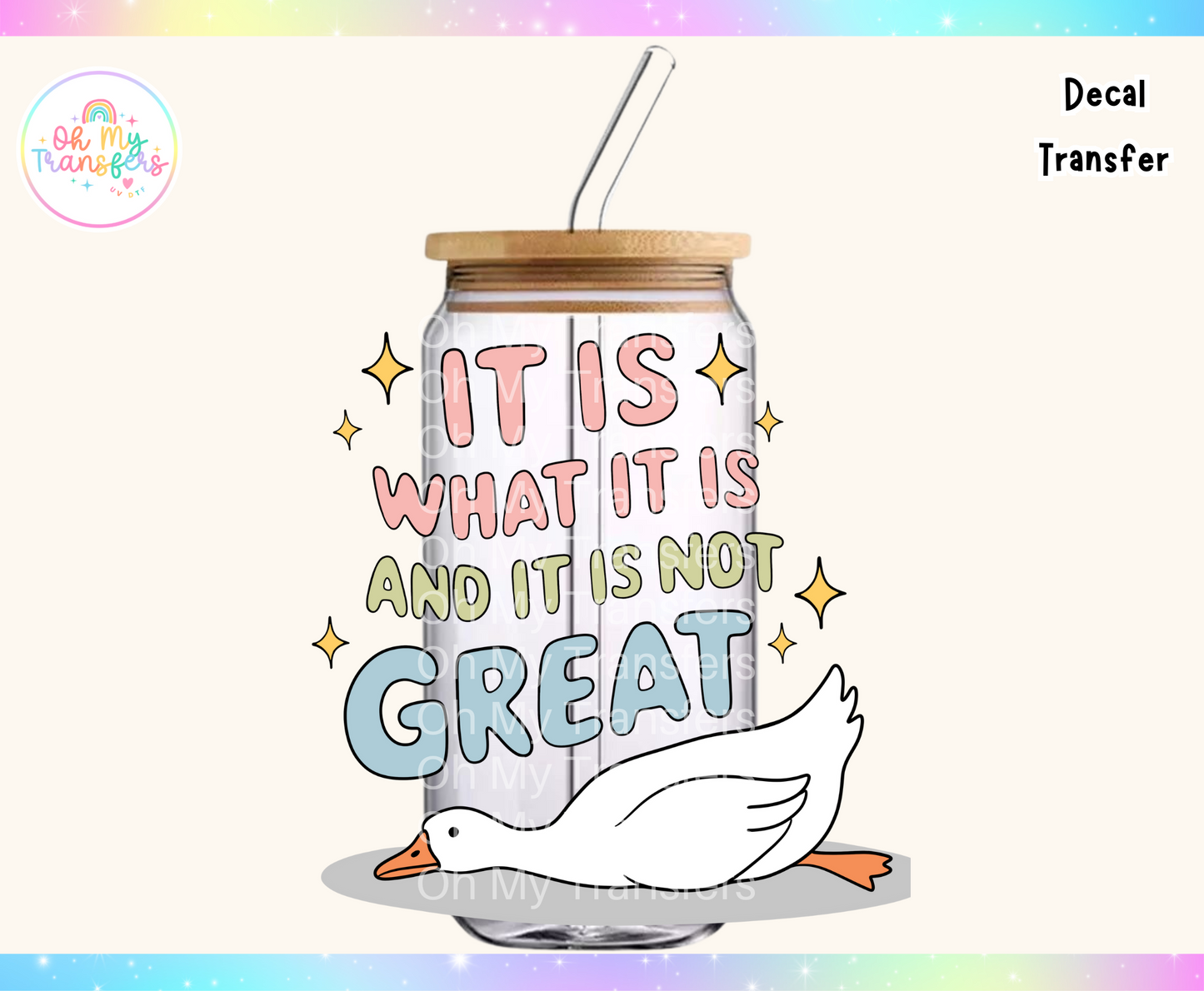 It Is What It Is And It’s Not Great UV DTF Decal