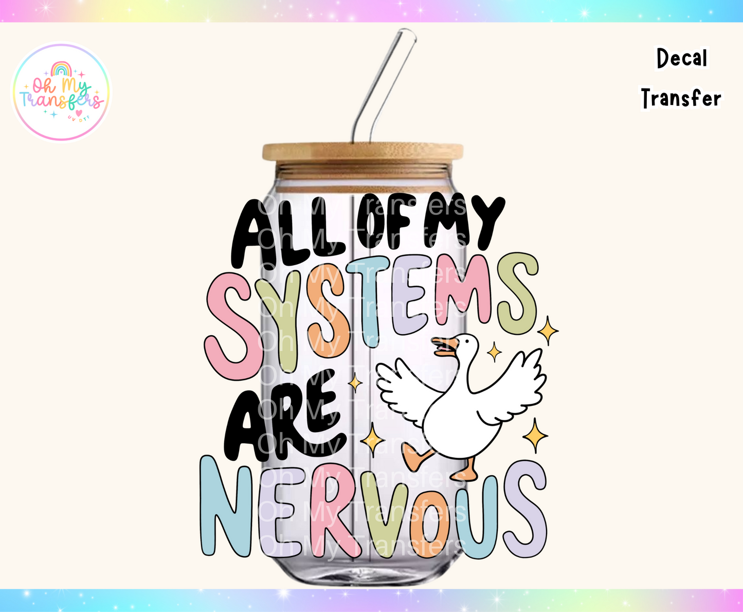 All Of My Systems Are Nervous UV DTF Decal