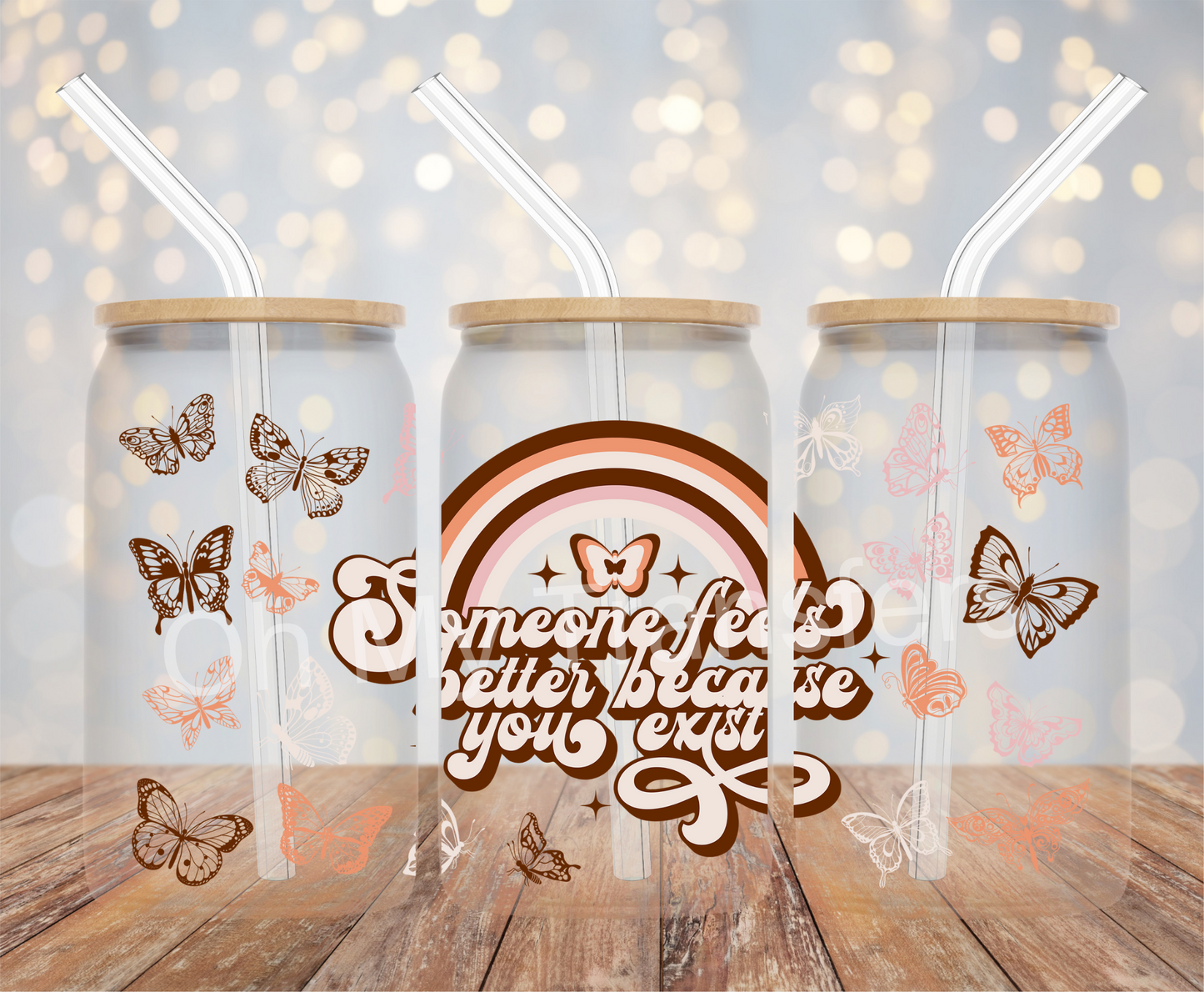 Someone Feels Better Because You Exist UV DTF Cup Wrap
