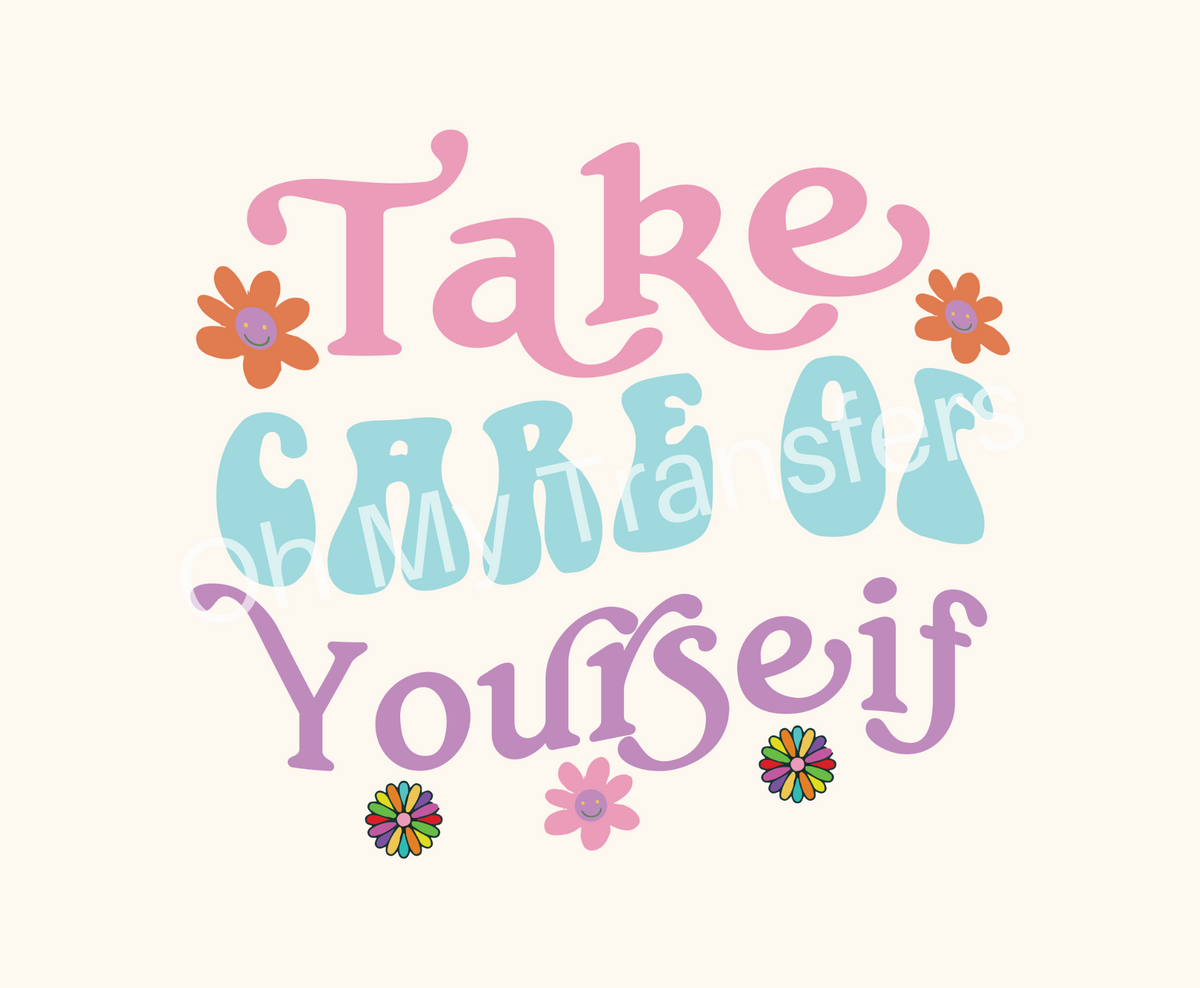 Take Care Of Yourself UV DTF 7cmx7cm