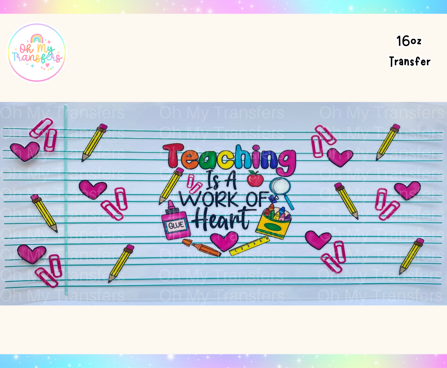 Teaching Is A Work Of Heart UV DTF Cup Wrap