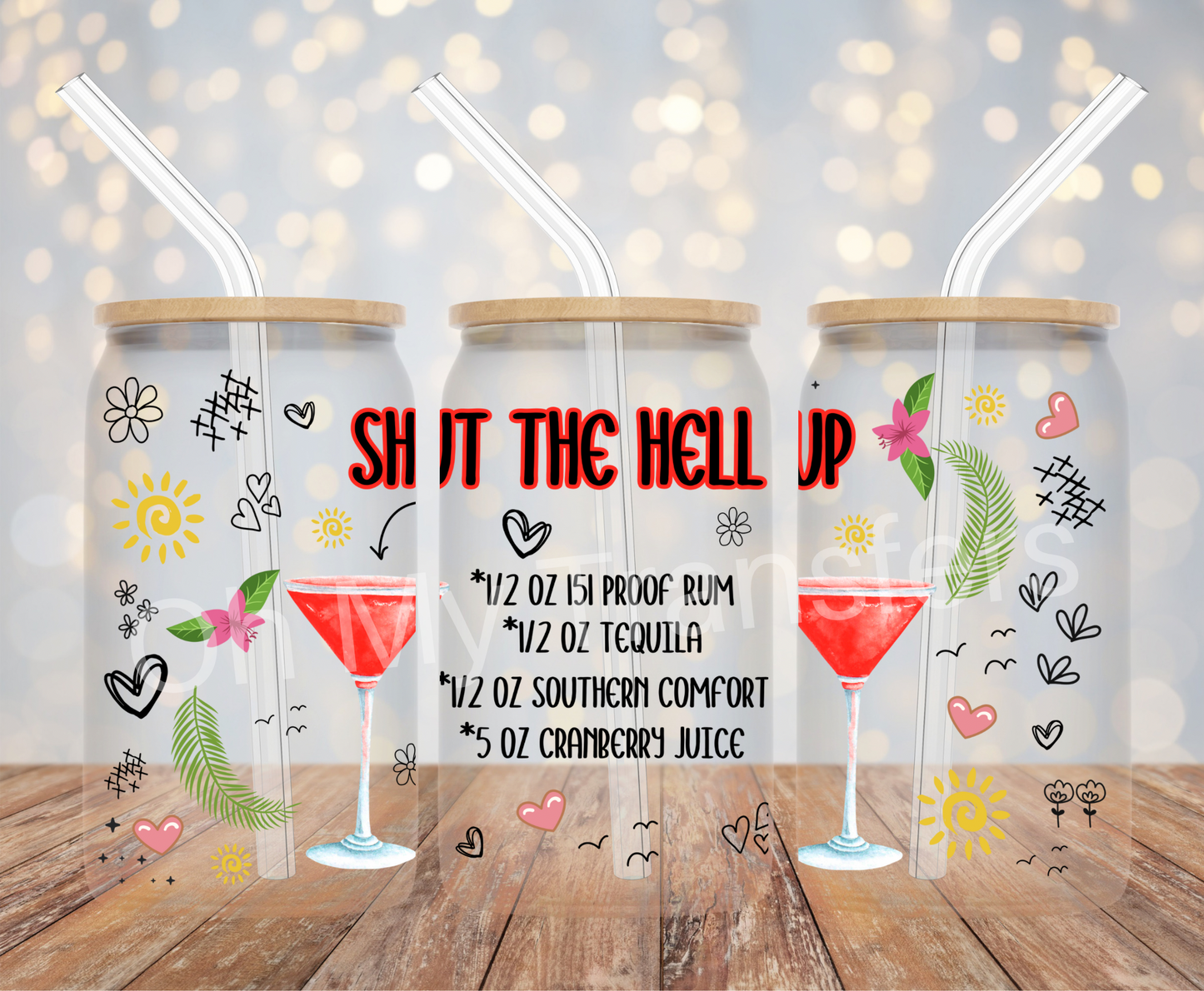 Shut The Hell Up (Cocktail Recipe) UV DTF Wrap