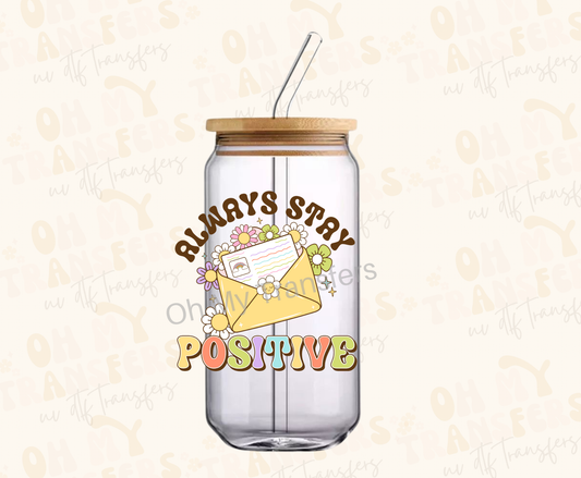 Always Stay Positive UV DTF Decal