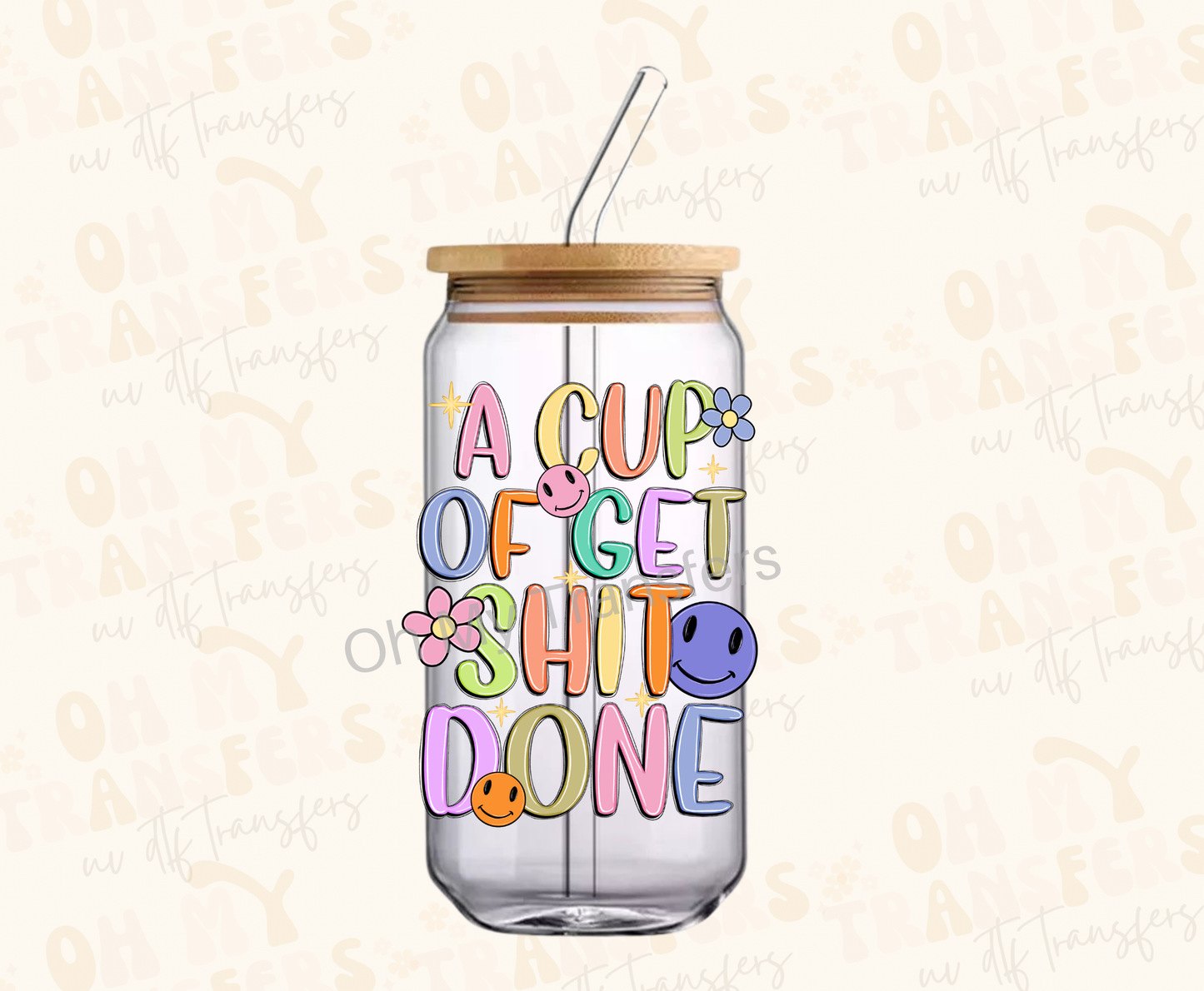 A Cup Of Get Shit Done UV DTF Decal