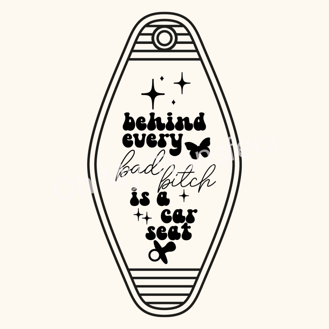 Behind Every Bad B Is A Car Seat UV DTF Decal