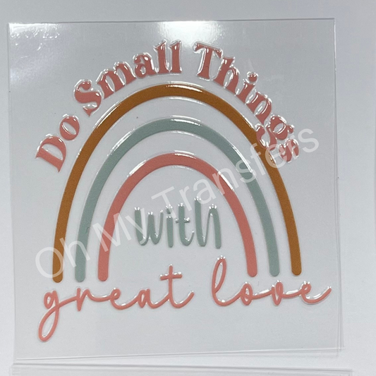 Do Small Things UV DTF Decal 7cmx7cm