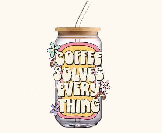 Coffee Solves Everything 4" UV DTF Decal